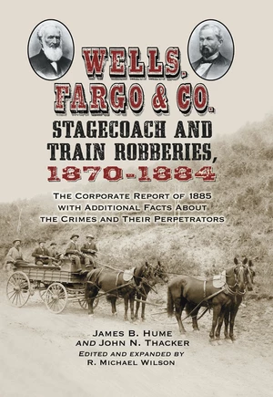 Wells, Fargo & Co. Stagecoach and Train Robberies, 1870-1884