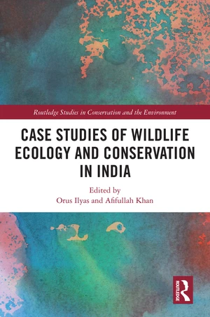 Case Studies of Wildlife Ecology and Conservation in India