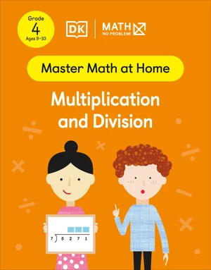 Math â No Problem! Multiplication and Division, Grade 4 Ages 9-10