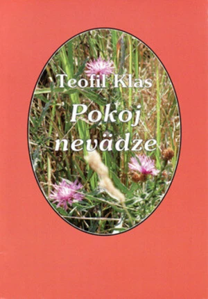 Pokoj nevädze - Teofil Klas