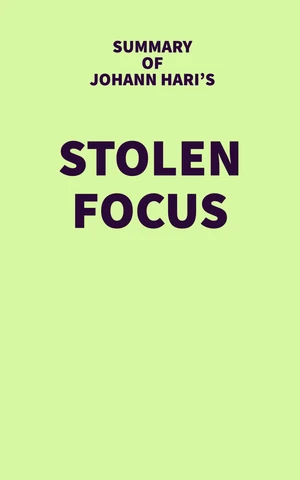 Summary of Johann Hari's Stolen Focus