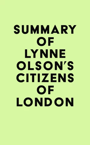 Summary of Lynne Olson's Citizens of London