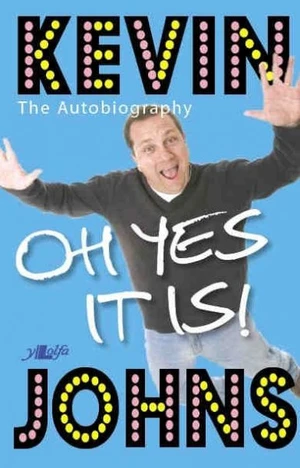 Oh Yes It Is! Kevin Johns â the Autobiography