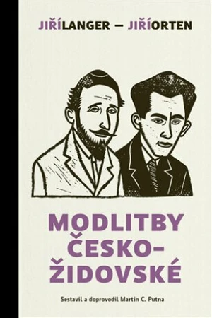 Modlitby českožidovské - Jiří Langer, Jiří Orten, Martin C. Putna