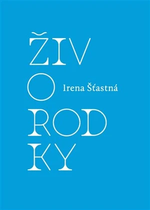Živorodky - Irena Šťastná