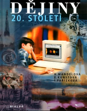 Dějiny 20. století - Helena Mandelová, Eliška Kunstová, Ilona Pařízková