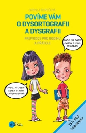 Povíme vám o dysortografii a dysgrafii - Jarmila Burešová