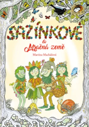 Sazínkové a Mračná země - Jana Uhlířová, Martina Macháčová