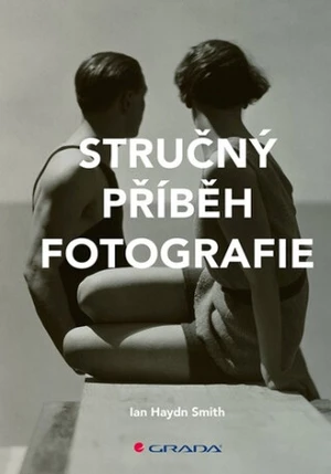 Stručný příběh fotografie - Ian Haydn Smith