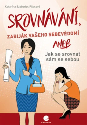 Srovnávání, zabiják vašeho sebevědomí - Katarína Szabados Filasová