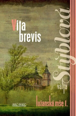 Lužanská mše I. Vita brevis - Valja Stýblová