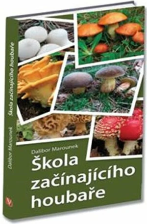 Škola začínajícího houbaře - Dalibor Marounek