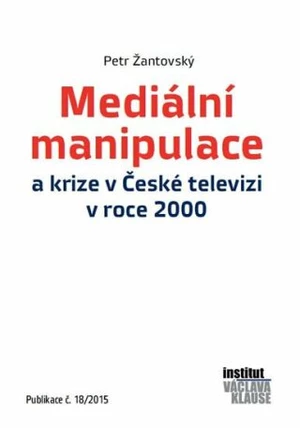 Mediální manipulace a krize v ČT - Pavel Dušek, Petr Žantovský