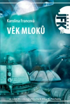 JFK 015 Věk mloků - Karolina Francová - e-kniha