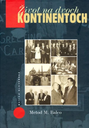 Život na dvoch kontinentoch - Metod M. Balco