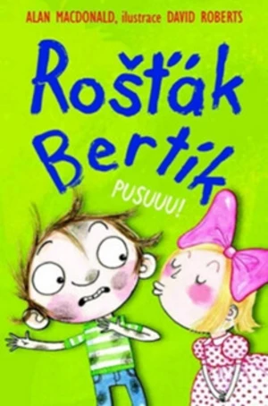 Rošťák Bertík - Pusuuu! - Alan MacDonald, Dave Roberts