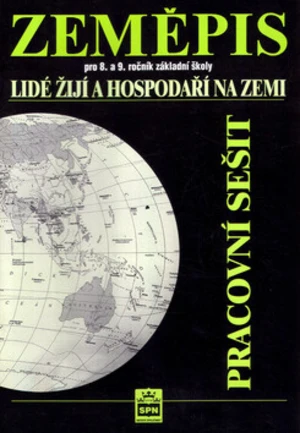 Zeměpis pro 8. a 9.ročník základní školy Lidé žijí a hospodaří na Zemi Pracovní - PhDr. prof. Petr Chalupa