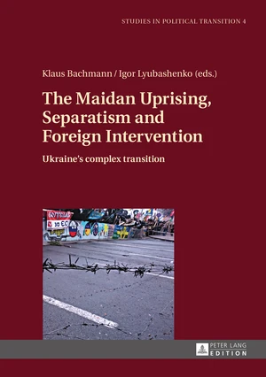 The Maidan Uprising, Separatism and Foreign Intervention