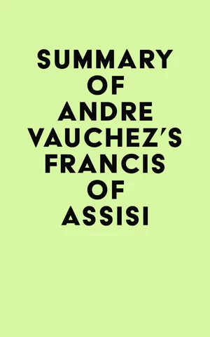 Summary of AndrÃ© Vauchez's Francis of Assisi