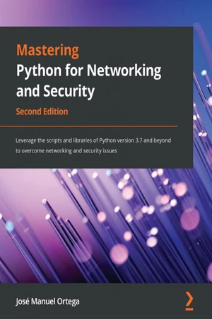 Mastering Python for Networking and Security