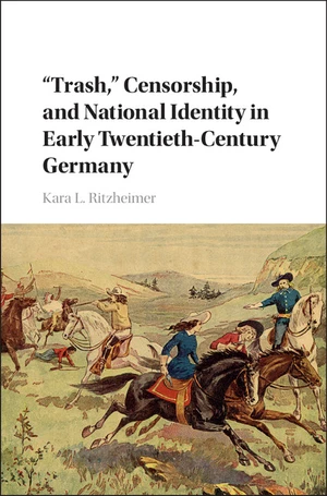 'Trash,' Censorship, and National Identity in Early Twentieth-Century Germany