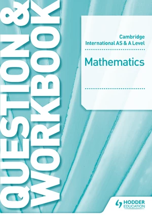 Cambridge International AS & A Level Mathematics Pure Mathematics 3 Question & Workbook