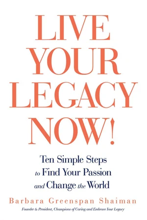 Live Your Legacy Now!