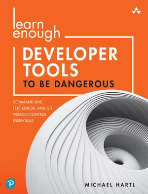 Learn Enough Developer Tools to Be Dangerous