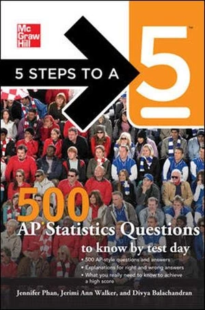 5 Steps to a 5 500 AP Statistics Questions to Know by Test Day