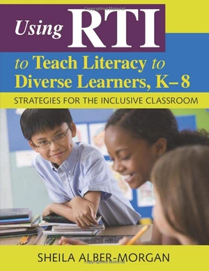 Using RTI to Teach Literacy to Diverse Learners, K-8