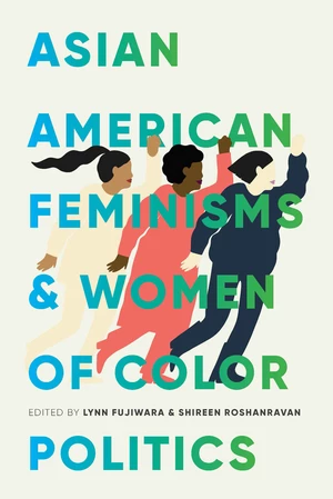 Asian American Feminisms and Women of Color Politics