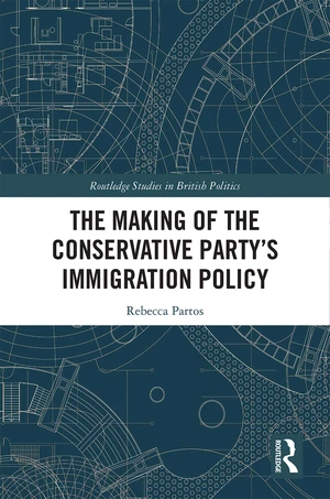 The Making of the Conservative Partyâs Immigration Policy