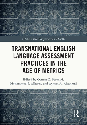 Transnational English Language Assessment Practices in the Age of Metrics