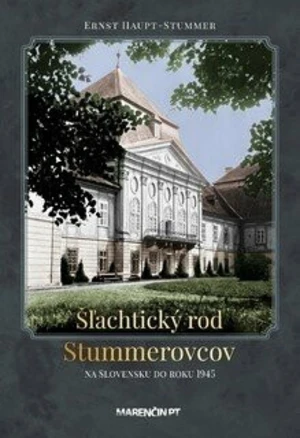 Šľachtický rod Stummerovcov - Ernst Haupt Stummer