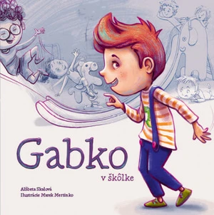 Gabko v škôlke - Alžběta Skalová