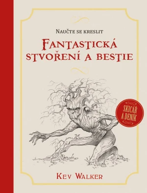 Naučte se kreslit Fantastická stvoření a bestie - Kev Walker