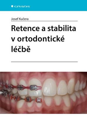 Retence a stabilita v ortodontické léčbě, Kučera Josef