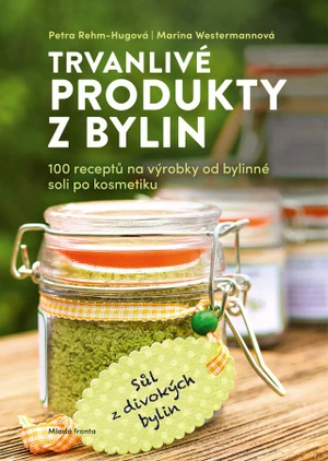 Trvanlivé produkty z bylin - Petra Rehm-Hugová - e-kniha