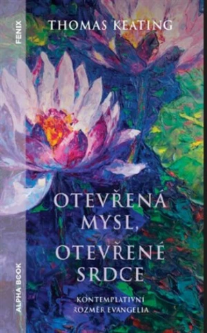 Otevřená mysl otevřené srdce - Thomas Keating