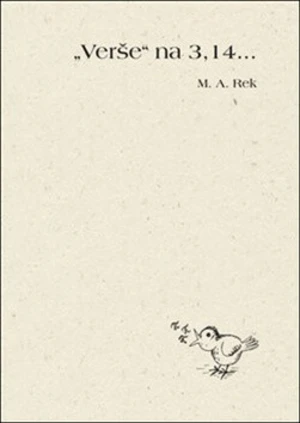 "Verše" na 3,14... - Michal Černý, M. A. Rek