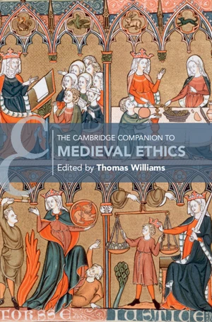 The Cambridge Companion to Medieval Ethics