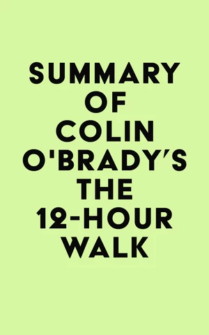 Summary of Colin O'Brady's The 12-Hour Walk