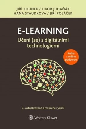 E-learning Učení (se) s digitálními technologiemi - Jiří Zounek, Hana Staudková, Libor Juhaňák