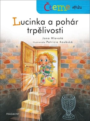 Čteme spolu Lucinka a pohár trpělivosti - Jana Hlavatá