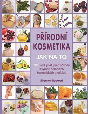 Přírodní kosmetika Jak na to - Bucková Shannon