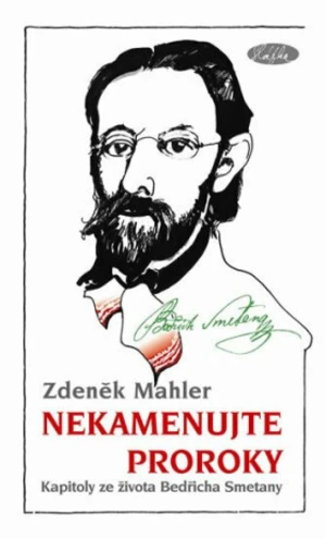 Nekamenujte proroky - Zdeněk Mahler
