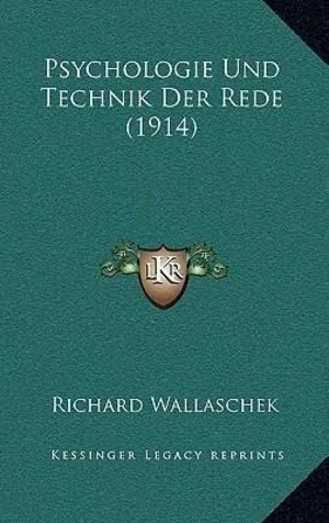 Psychologie Und Technik Der Rede (1914) - Wallaschek Richard
