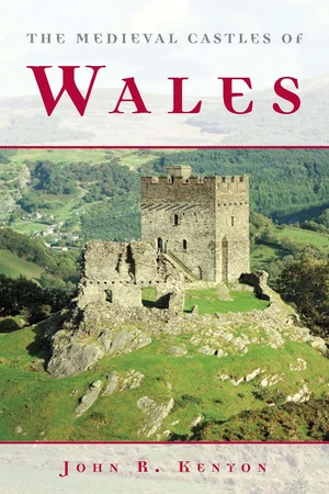 The Medieval Castles of Wales