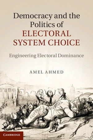 Democracy and the Politics of Electoral System Choice