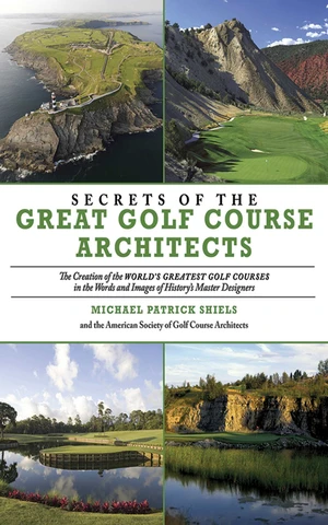 Secrets of the Great Golf Course Architects